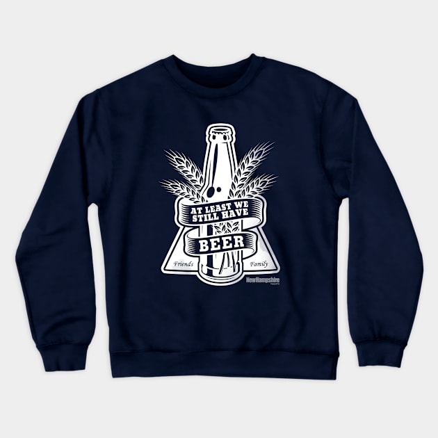 At Least We Still Have Beer Crewneck Sweatshirt by New Hampshire Magazine